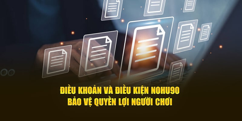 Hậu quả khi không tuân thủ điều khoản điều kiện tại Nohu90