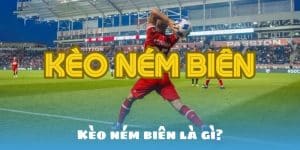 Kèo ném biên tại Nohu90
