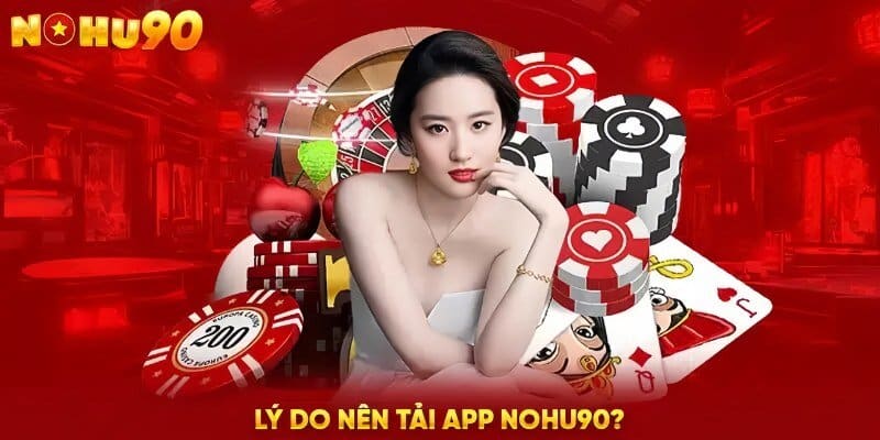 Lợi ích khi tải app Nohu90 để cá cược online