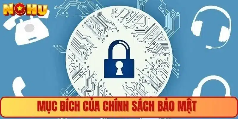 Những điểm nổi bật trong chính sách bảo mật của Nohu90